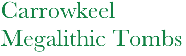 Carrowkeel 
Megalithic Tombs