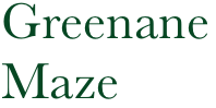Greenane
Maze
