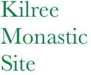 Kilree Monastic
Site