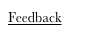 Feedback
